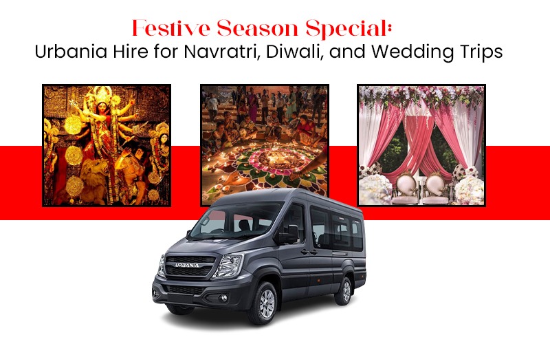 Festive Season Special Urbania Hire for Navratri, Diwali, and Wedding Trips